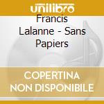 Francis Lalanne - Sans Papiers cd