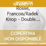 Rosse, Francois/Radek Knop - Double Croixsens cd