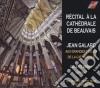 Jean Galard: Recital A La Cathedrale De Beauvais cd