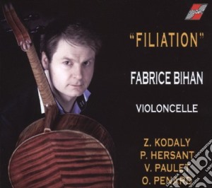 Fabrice Bihan: Filiation - Kodaly, Hersant, Paulet, Penard cd musicale di Kodaly/Hersant/Paulet/Penard