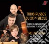 Trios Russes Du XXeme Siecle: Dmitri Shostakovich, Alexandre Tcherephine cd