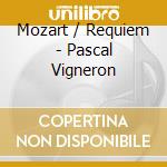 Mozart / Requiem - Pascal Vigneron cd