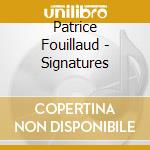 Patrice Fouillaud - Signatures cd
