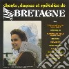 Bretagne: Chants Danses & Melodies / Various cd