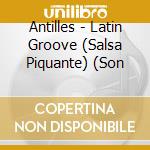 Antilles - Latin Groove (Salsa Piquante) (Son cd musicale di Antilles