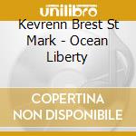 Kevrenn Brest St Mark - Ocean Liberty cd