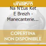 Na N'Eus Ket E Breizh - Manecanterie Saint Joseph cd