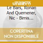 Le Bars, Ronan And Quemener, Nic - Bimis Ag O'L cd musicale di Le Bars, Ronan And Quemener, Nic