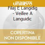 Filaj E Langidig - Veillee A Languidic cd musicale di Filaj E Langidig