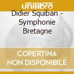 Didier Squiban - Symphonie Bretagne cd