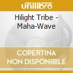 Hilight Tribe - Maha-Wave cd