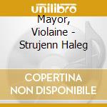 Mayor, Violaine - Strujenn Haleg cd