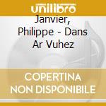 Janvier, Philippe - Dans Ar Vuhez cd
