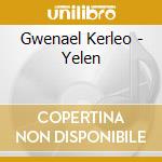 Gwenael Kerleo - Yelen cd musicale di Gwenael Kerleo