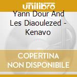 Yann Dour And Les Diaoulezed - Kenavo cd musicale di Yann Dour And Les Diaoulezed