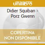 Didier Squiban - Porz Gwenn cd