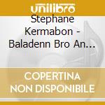 Stephane Kermabon - Baladenn Bro An Oriant