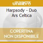 Harpsody - Duo Ars Celtica cd