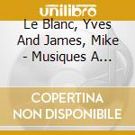 Le Blanc, Yves And James, Mike - Musiques A Danser cd