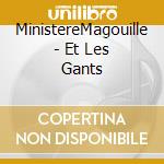 MinistereMagouille - Et Les Gants cd