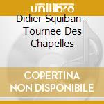 Didier Squiban - Tournee Des Chapelles cd