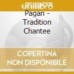 Pagan - Tradition Chantee cd