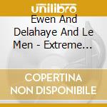 Ewen And Delahaye And Le Men - Extreme Nord Du Monde