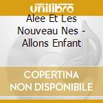 Alee Et Les Nouveau Nes - Allons Enfant cd