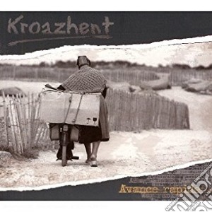 Kroazhent - Avance Rapide cd musicale di Kroazhent