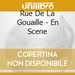 Rue De La Gouaille - En Scene cd musicale di Rue De La Gouaille