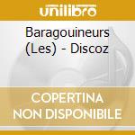 Baragouineurs (Les) - Discoz cd musicale di Baragouineur