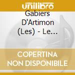 Gabiers D'Artimon (Les) - Le Livre De Bord 30 Ans De Marins cd