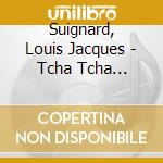 Suignard, Louis Jacques - Tcha Tcha Douarnenez cd
