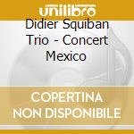 Didier Squiban Trio - Concert Mexico cd musicale di Didier Squiban Trio