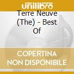 Terre Neuve (The) - Best Of cd musicale di Terre Neuve, The