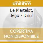 Le Martelot, Jego - Disul cd