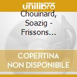 Chouinard, Soazig - Frissons D'Ombelles cd