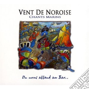 Vent De Noroise - On Nous Attend Au Bar cd musicale di Vent De Noroise
