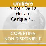 Autour De La Guitare Celtique / Various cd