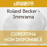 Roland Becker - Immrama cd musicale di Becker, Roland
