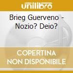 Brieg Guerveno - Nozio? Deio? cd musicale di Brieg Guerveno