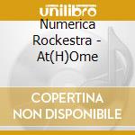 Numerica Rockestra - At(H)Ome cd