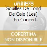 Souilles De Fond De Cale (Les) - En Concert