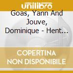 Goas, Yann And Jouve, Dominique - Hent Kozh 164 cd