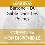 Bartone - Du Sable Dans Les Poches cd