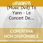 (Music Dvd) Tri Yann - Le Concert De -Cd+Dvd- cd