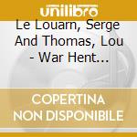 Le Louarn, Serge And Thomas, Lou - War Hent Ar Festou Noz cd