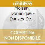 Moisan, Dominique - Danses De Bretagne Et D'Ailleurs cd musicale di Moisan, Dominique