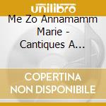 Me Zo Annamamm Marie - Cantiques A Sainte Anne cd