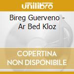 Bireg Guerveno - Ar Bed Kloz cd